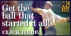 Vintage Baseball Ad: Get the ball that started it all! Click here.